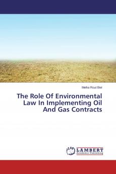 The Role Of Environmental Law In Implementing Oil And Gas Contracts