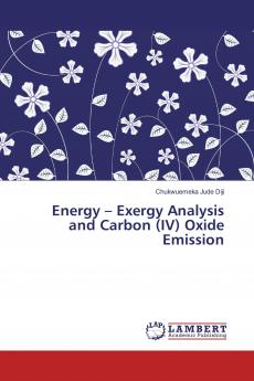 Energy ��� Exergy Analysis and Carbon (IV) Oxide Emission