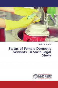 Status of Female Domestic Servants - A Socio Legal Study