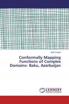 Conformally Mapping Functions of Complex Domains- Baku Azerbaijan