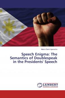 Speech Enigma: The Semantics of Doublespeak in the Presidents' Speech