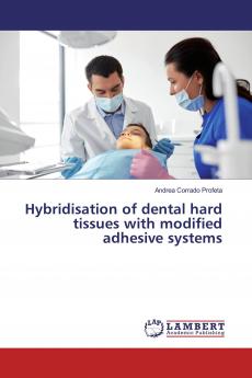 Hybridisation of dental hard tissues with modified adhesive systems