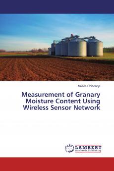 Measurement of Granary Moisture Content Using Wireless Sensor Network