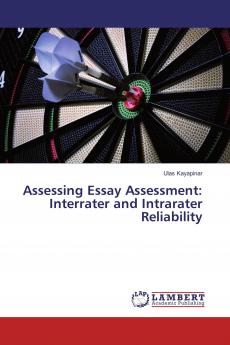 Assessing Essay Assessment: Interrater and Intrarater Reliability
