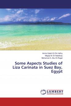 Some Aspects Studies of Liza Carinata in Suez Bay Egypt