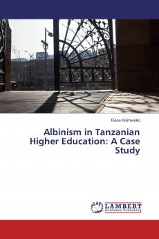 Albinism in Tanzanian Higher Education: A Case Study