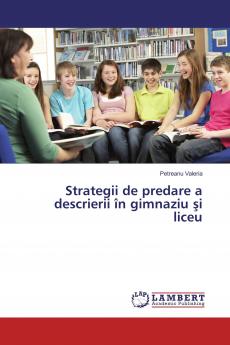 Strategii de predare a descrierii ��n gimnaziu ��i liceu