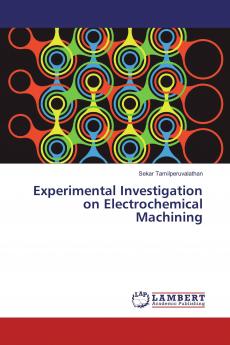 Experimental Investigation on Electrochemical Machining
