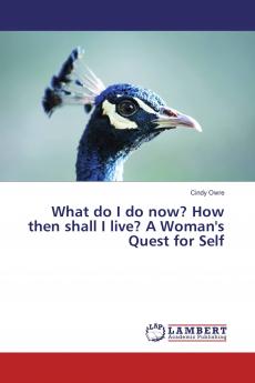 What do I do now? How then shall I live? A Woman's Quest for Self