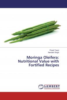 Moringa Oleifera: Nutritional Value with Fortified Recipes