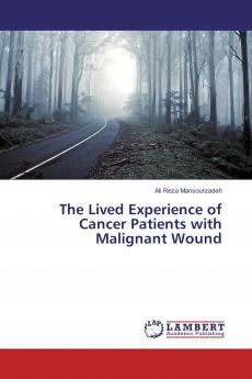 The Lived Experience of Cancer Patients with Malignant Wound