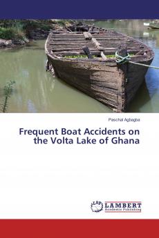 Frequent Boat Accidents on the Volta Lake of Ghana