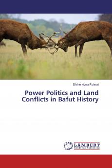 Power Politics and Land Conflicts in Bafut History