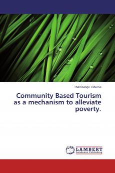 Community Based Tourism as a mechanism to alleviate poverty.