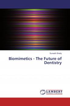 Biomimetics - The Future of Dentistry