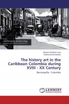 The history art in the Caribbean Colombia during XVIII - XX Century