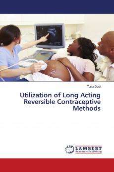 Utilization of Long Acting Reversible Contraceptive Methods