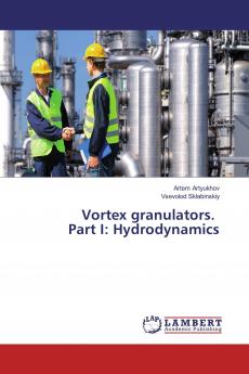 Vortex granulators. Part I: Hydrodynamics