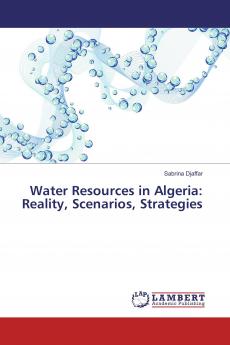 Water Resources in Algeria: Reality Scenarios Strategies