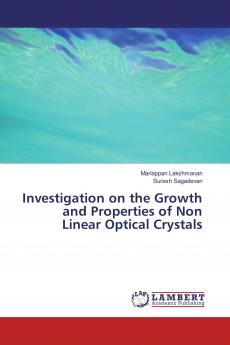 Investigation on the Growth and Properties of Non Linear Optical Crystals