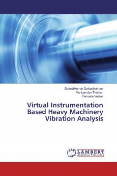 Virtual Instrumentation Based Heavy Machinery Vibration Analysis