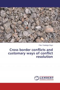 Cross border conflicts and customary ways of conflict resolution