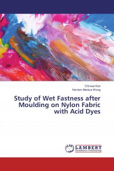 Study of Wet Fastness after Moulding on Nylon Fabric with Acid Dyes