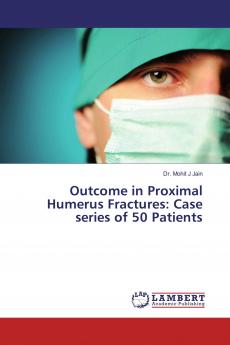 Outcome in Proximal Humerus Fractures: Case series of 50 Patients