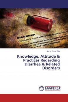Knowledge Attitude & Practices Regarding Diarrhea & Related Disorders