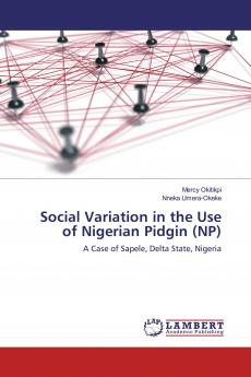 Social Variation in the Use of Nigerian Pidgin (NP)