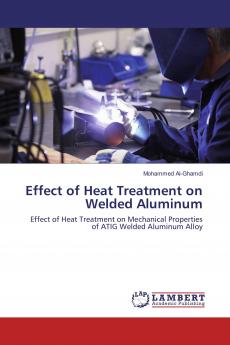 Effect of Heat Treatment on Welded Aluminum
