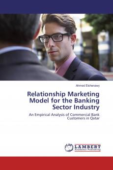 Relationship Marketing Model for the Banking Sector Industry