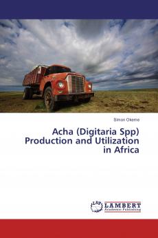 Acha (Digitaria Spp) Production and Utilization in Africa