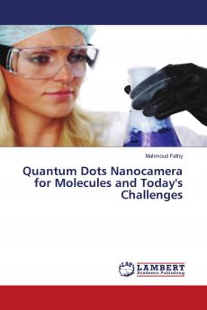 Quantum Dots Nanocamera for Molecules and Today's Challenges