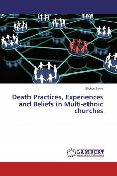 Death Practices Experiences and Beliefs in Multi-ethnic churches