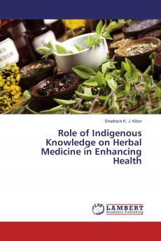 Role of Indigenous Knowledge on Herbal Medicine in Enhancing Health