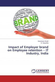 Impact of Employer brand on Employee retention ��� IT Industry India