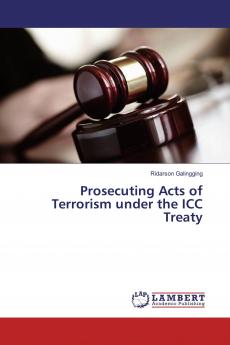 Prosecuting Acts of Terrorism under the ICC Treaty