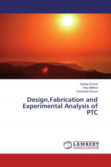 DesignFabrication and Experimental Analysis of PTC