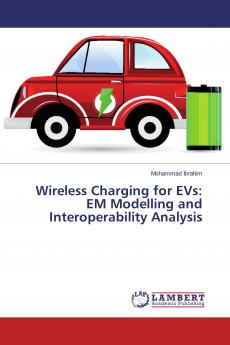 Wireless Charging for EVs: EM Modelling and Interoperability Analysis