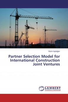 Partner Selection Model for International Construction Joint Ventures