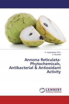 Annona Reticulata-Phytochemicals Antibacterial & Antioxidant Activity