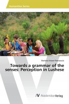 Towards a grammar of the senses: Perception in Lushese