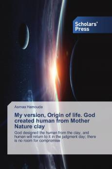 My version Origin of life. God created human from Mother Nature clay