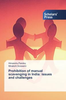 Prohibition of manual scavenging in India: issues and challenges