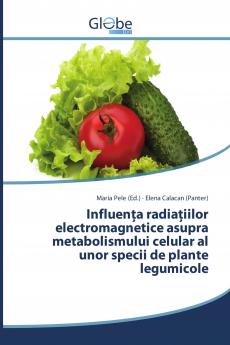 Influen��a radia��iilor electromagnetice asupra metabolismului celular al unor specii de plante legumicole