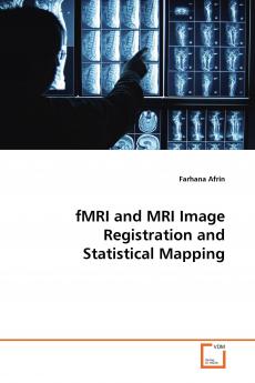 fMRI and MRI Image Registration and Statistical Mapping