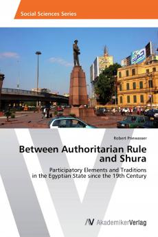 Between Authoritarian Rule and Shura