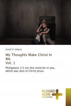 My Thoughts Make Christ In Me Vol. 1