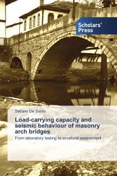 Load-carrying capacity and seismic behaviour of masonry arch bridges